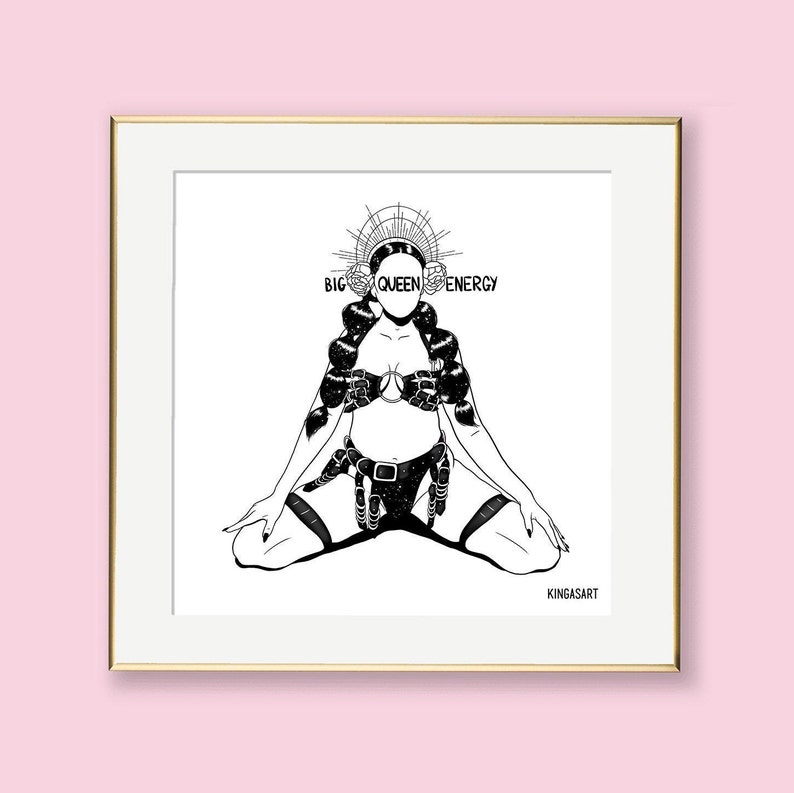 Big Queen Energy Print Édition limitée Art Print Papier recyclé Girl Power Empowerment image 2