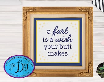 A Fart Is  A Wish Your Butt Makes - Original Cross Stitch Pattern PDF Instant Download Funny Cute