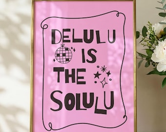 Delulu è la soluzione, divertente poster decorativo sulla dopamina, stampa da parete, arte murale stravagante - rosa