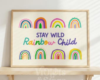 Poster da parete per la cameretta del bambino con tema arcobaleno, "Rimani selvaggio, bambino arcobaleno", stampa per la cameretta dei bambini, arte murale positiva per bambini.