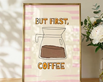 Poster da parete a tema caffè, "Ma prima il caffè", decorazione murale femminile, stampa colorata per la cucina, decorazione per la galleria di immagini che stimola la dopamina.