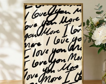 Ti amo di più, poster neutro scritto a mano, stampa neutra con scrittura a mano originale per soggiorno, arte minimalista per camera da letto, opera d'arte moderna e di tendenza per pareti.