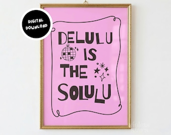 Delulu è la soluzione, divertente opera d'arte decorativa per stimolare la dopamina, stampa da parete, arte murale stravagante, download digitale - rosa