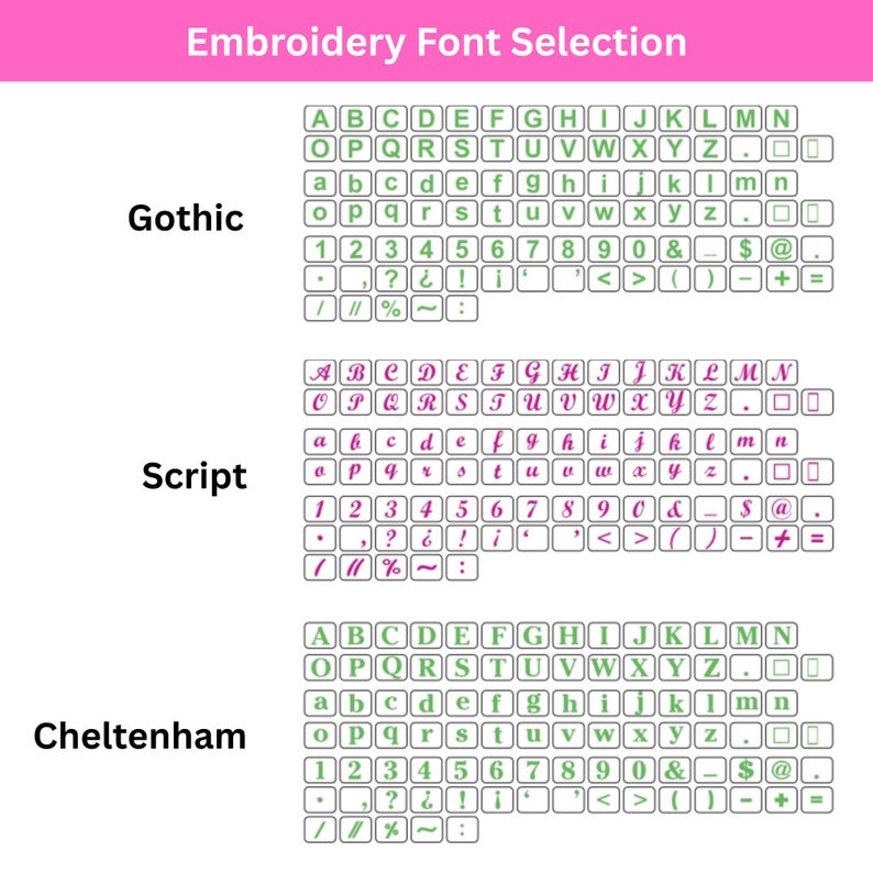 May include: Image displaying embroidery font options: Gothic, Script, and Cheltenham. Each font shows uppercase and lowercase letters, numbers, and symbols. The text "Embroidery Font Selection" is at the top of the image.