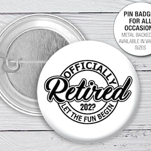 officially Retired pin button Badge Retired workmate Retirement year friend Leaving Present Pin Button Badge 1160
