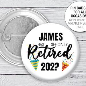 Personalised Officially Retired pin button Badge Retired workmate Retirement year Not my problem funny Pin Button Badge 1162