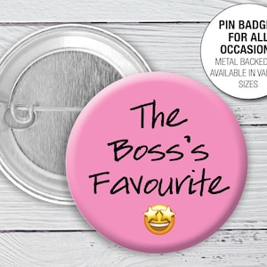 Leaving Present retirement &#39;Boss&#39;s Favourite&#39;. Funny work gift Pin Button Badge 1341