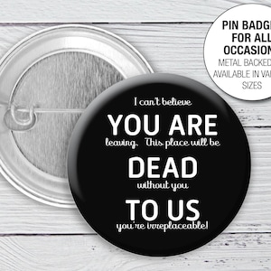 Leaving Present retirement &#39;Dead to us&#39;. Funny Leaving gift Pin Button Badge 1339