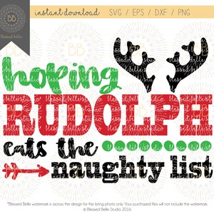 Hoping Rudolph Eats the Naughty List Svg,christmas Svg, Eps, Dxf, Png ...