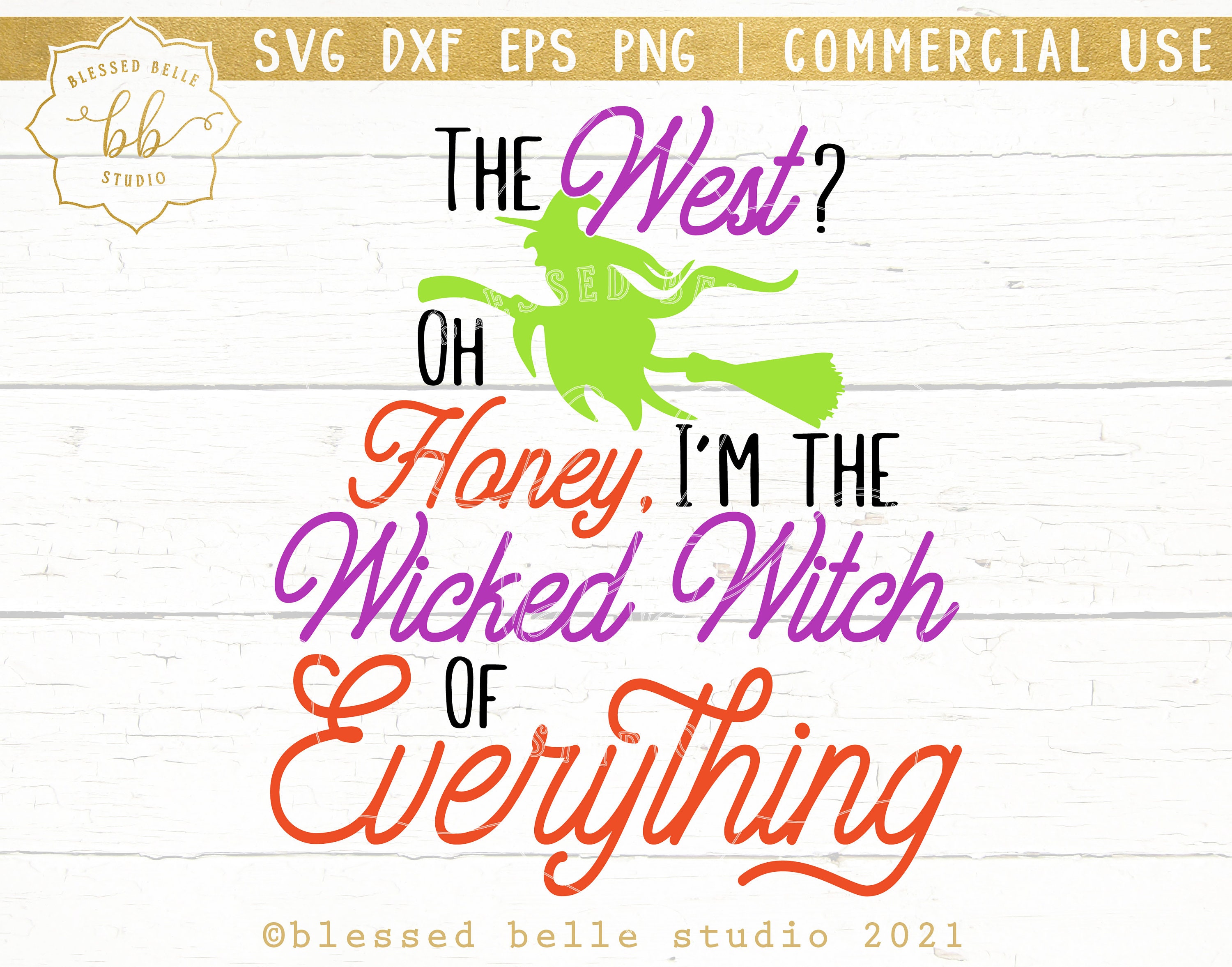 Halloween Svg, Witch SVG, Wicked Witch of Everything, Halloween Shirt ...