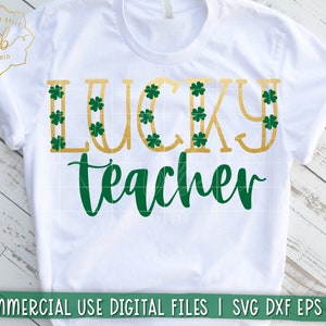lucky teacher svg, st patricks day svg, teacher svg, st. patrick&#39;s day svg, st patricks day teacher shirt, SVG, DXF, EPS, png