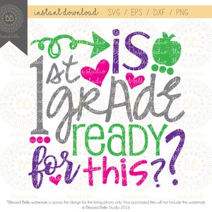 first grade SVG, back to school svg, is 1st grade ready for this svg, 1st grade svg, eps, dxf, png file, Silhouette, Cricut