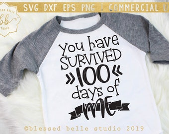 100 dagen school svg, je hebt 100 dagen van mij overleefd, 100 dagen svg, grappig 100 dagen svg, eps, dxf, png cut file, Silhouette, Cricut
