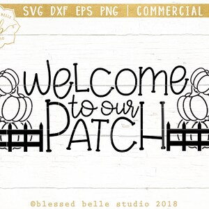 May include: Black and white graphic design with the text "Welcome to our Patch" and a stylized image of pumpkins and a fence.