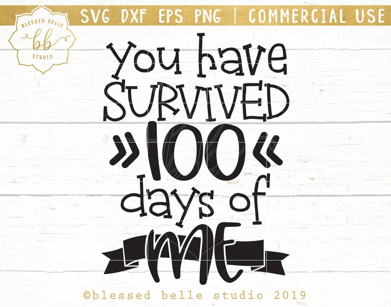 100 Days of School Svg You Have Survived 100 Days of Me 100 - Etsy