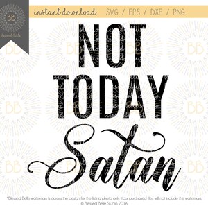 Not Today Satan SVG, eps, dxf, png cutting file, Silhouette, Cricut