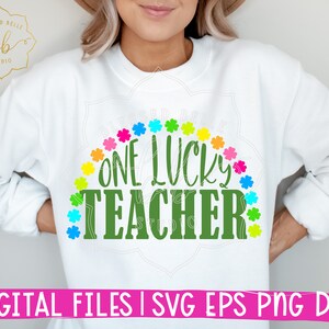 one lucky teacher svg, png, st patricks day, teacher, rainbow, shamrock, colorful, teacher shirt, dxf, eps, silhouette, cricut, sublimation