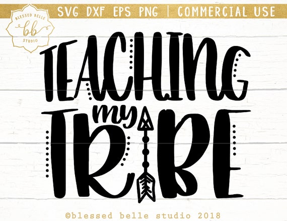 Download Teaching My Tribe Svg Teacher Svg Teacher Shirt Teacher Etsy