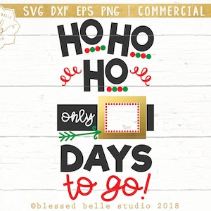May include: Black and white graphic design with the text "HO HO HO only DAYS to go!" with red and green accents. The text is on a white wood background.
