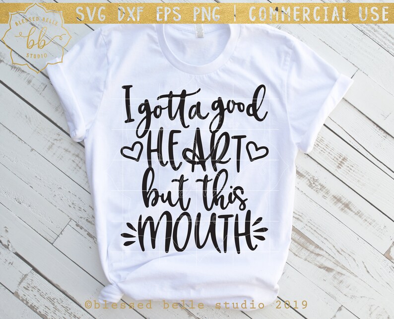 Download I gotta good heart svg but this mouth funny quote mom svg ...