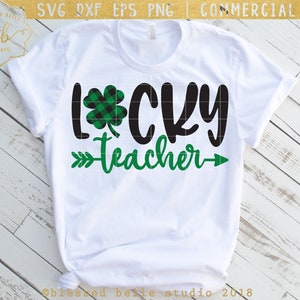 lucky teacher svg, st patricks day svg, teacher svg, st. patrick&#39;s day svg, st patricks day teacher shirt, SVG, DXF, EPS, png