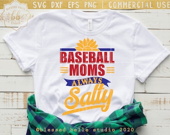 Baseball moms always salty svg, Baseball Mom SVG, baseball mama svg, baseball svg, eps, dxf, png file, Silhouette, Cricut, commercial use