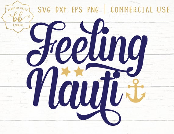 Download Feeling Nauti Svg Nautical Svg Vacation Svg Summer Svg Etsy