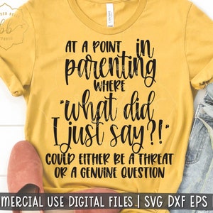 parenting SVG eps dxf PNG, what did I just say, sarcastic parent svg, funny mom quote, mom life, mama life, Silhouette Cricut, download
