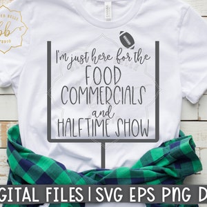 Bowl game SVG, I&#39;m here for the commercials SVG, here for food halftime show SVG, football game svg, funny, eps, dxf, png, Silhouette Cricut