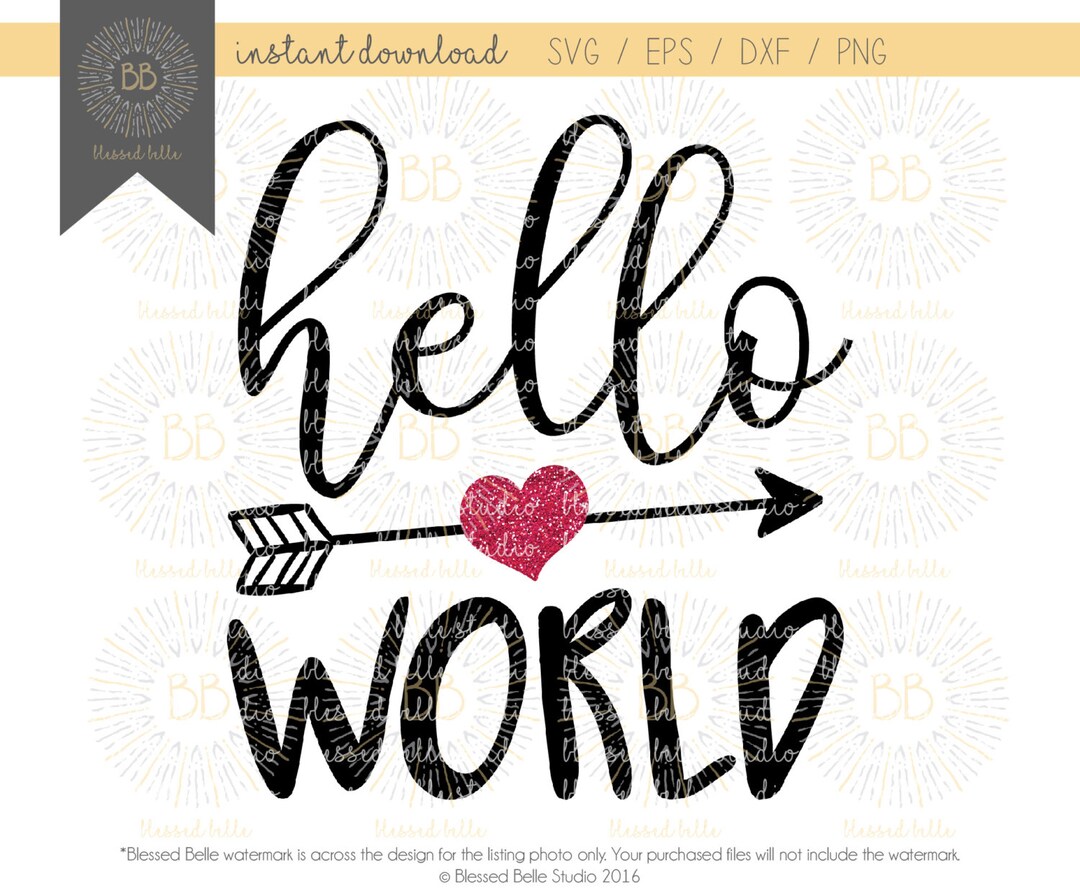 Helloworld Svg File Hello World SVG, Baby Svg, Newborn Svg, Svg Eps, Dxf, Png File ...