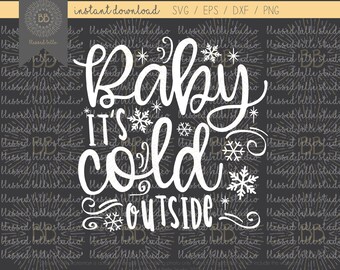 Baby its cold outside SVG, eps, dxf, png cutting file, Silhouette, Cricut
