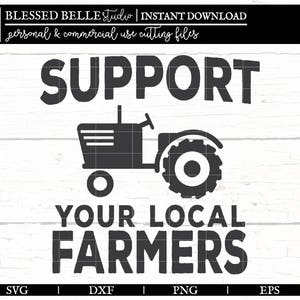 Support your local farmers svg, farmhouse svg, eps, dxf, png cut file, Silhouette, Cricut, printable wall art, farmhouse sign