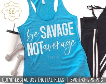 fitness svg, allenamento svg, Fitness divertente SVG, essere selvaggio non medio svg, camicia da palestra svg, serbatoio di allenamento dxf png eps file tagliato, Silhouette Cricut
