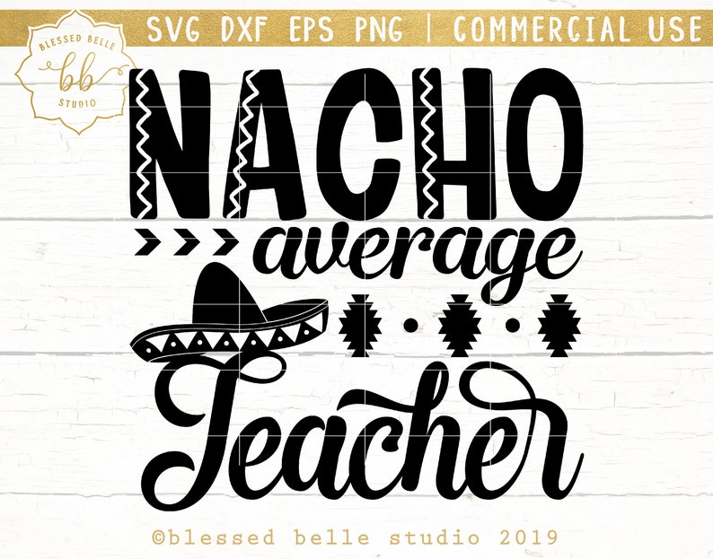 Download Nacho average teacher SVG teacher svg funny teacher shirt ...