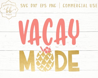 modo vacay svg, svg de vacaciones, svg de verano, DXF, PNG, eps, svg de verano, piña, svg de playa, cameo de silueta, cricut, uso comercial