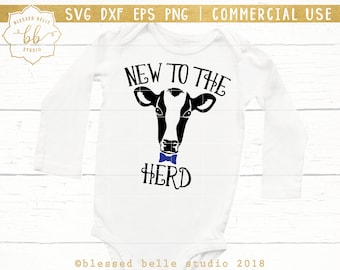 New to the herd SVG, baby svg, newborn svg, cow svg, newborn boy svg, newborn farmhouse svg, eps, dxf, png file, Silhouette, Cricut