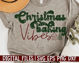Christmas baking svg, eps, dxf, png, Christmas baking vibes svg, Christmas svg, Christmas cookies, cut file, Silhouette, Cricut
