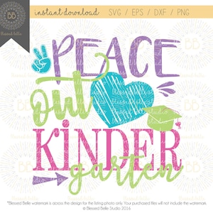 Peace out Kindergarten SVG, kindergarten graduation svg, kindergarten svg, svg, eps, dxf, png file, Silhouette, Cricut