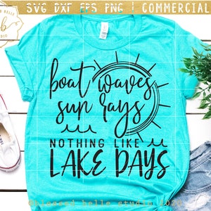 boat waves sun rays nothing like lake days, lake life svg, lake svg, life at the lake svg, eps, dxf, png, Silhouette, Cricut, commercial use