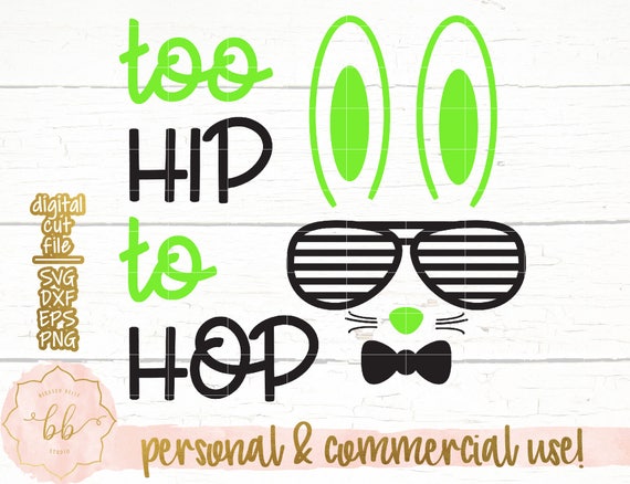 Download Too Hip To Hop Svg Easter Svg Boy Easter Svg Easter Bunny Etsy