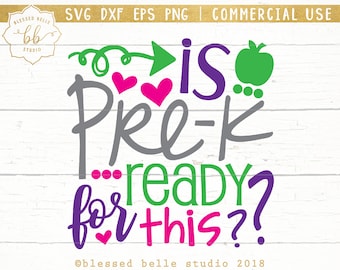 PreK SVG, volta às aulas svg, está pronto para PreK para este svg, pré-escola svg, eps, dxf, arquivo png, Silhueta, Cricut