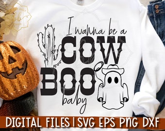 Western Halloween SVG, eps, dxf, png, I want to be a cowboo baby, funny halloween, ghost cowboy, halloween shirt, cut file, dtg, sublimation