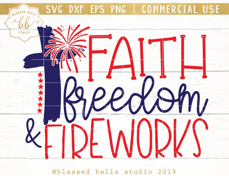 Faith freedom fireworks svg America svg 4th of July SVG USA Etsy