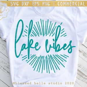 lake vibes svg, lake life svg, lake svg, lake shirt, lake design, lake decal svg, eps, dxf, png, Silhouette, Cricut, commercial use