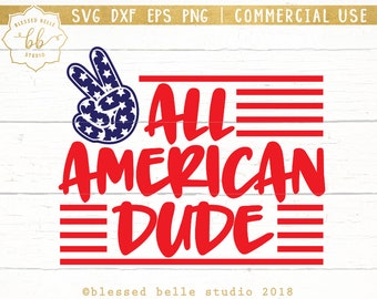 All American Dude SVG, 4th of July SVG, America svg, American svg, eps, dxf, png, boy, Silhouette, Cricut, commercial use