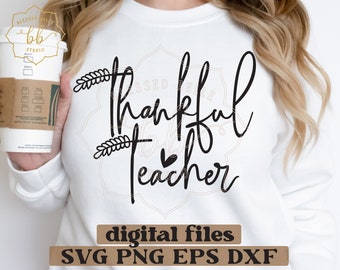 thankful teacher SVG, eps, dxf, png file, fall teacher SVG, teacher thanksgiving design, teacher fall shirt file, cut file, printable