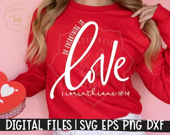 do everything in love svg eps, dxf, png, valentines day svg, scripture, christian valentine design, minimalist, cut file print, download