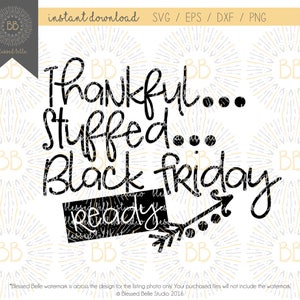 Black Friday SVG, Dankbarer gestopfter schwarzer Freitag svg, Thanksgiving SVG, eps, dxf, png Datei, Silhouette, Cricut