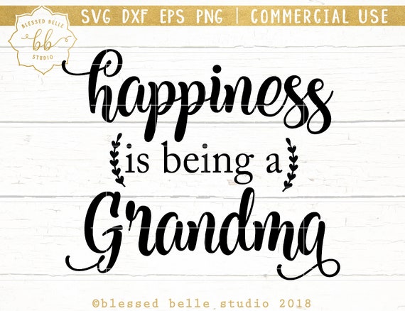 Download Happiness Is Being A Grandma Svg Grandma Svg Grandma Life Etsy