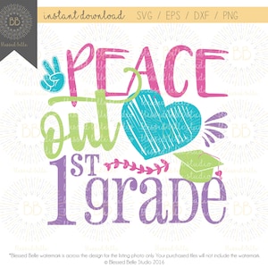 Peace out 1st grade SVG, end of 1st grade, end of school, bye 1st grade, svg, svg, eps, dxf, png file, Silhouette, Cricut